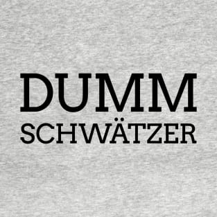 Dummschwätzer German Word for Light Color T-Shirt